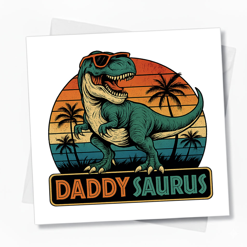 Daddysaurus Card Funny T-Rex Dinosaur Father’s Day Greeting Card For Dad