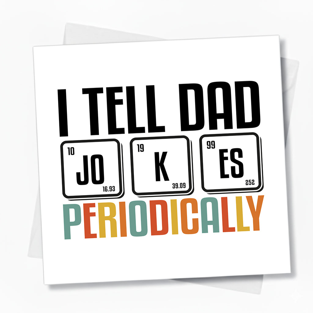 I Tell Dad Jokes Periodically Card Funny Science Pun Father’s Day Greeting