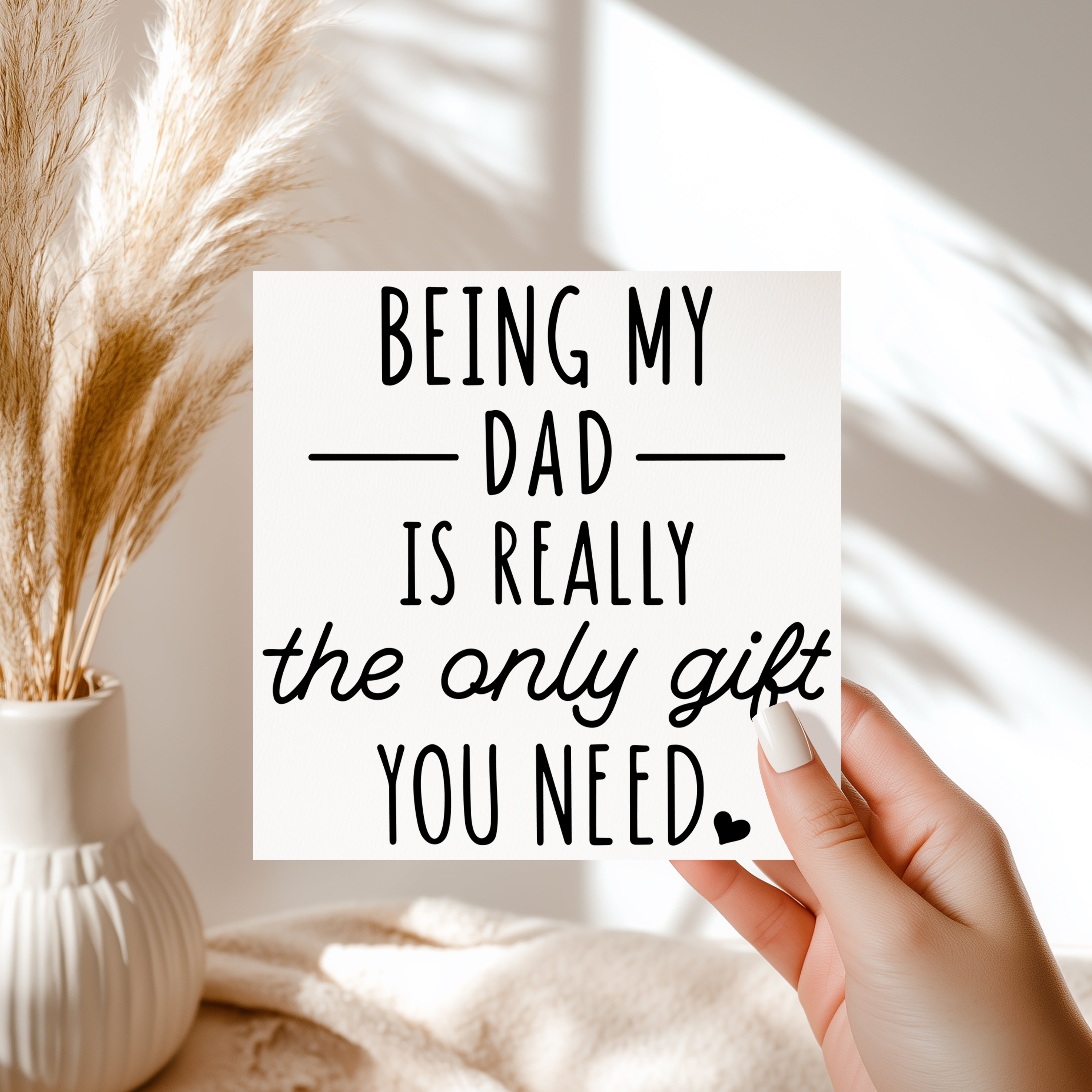 Being My Dad Is Really The Only Gift You Need Card Funny Father’s Day Gift