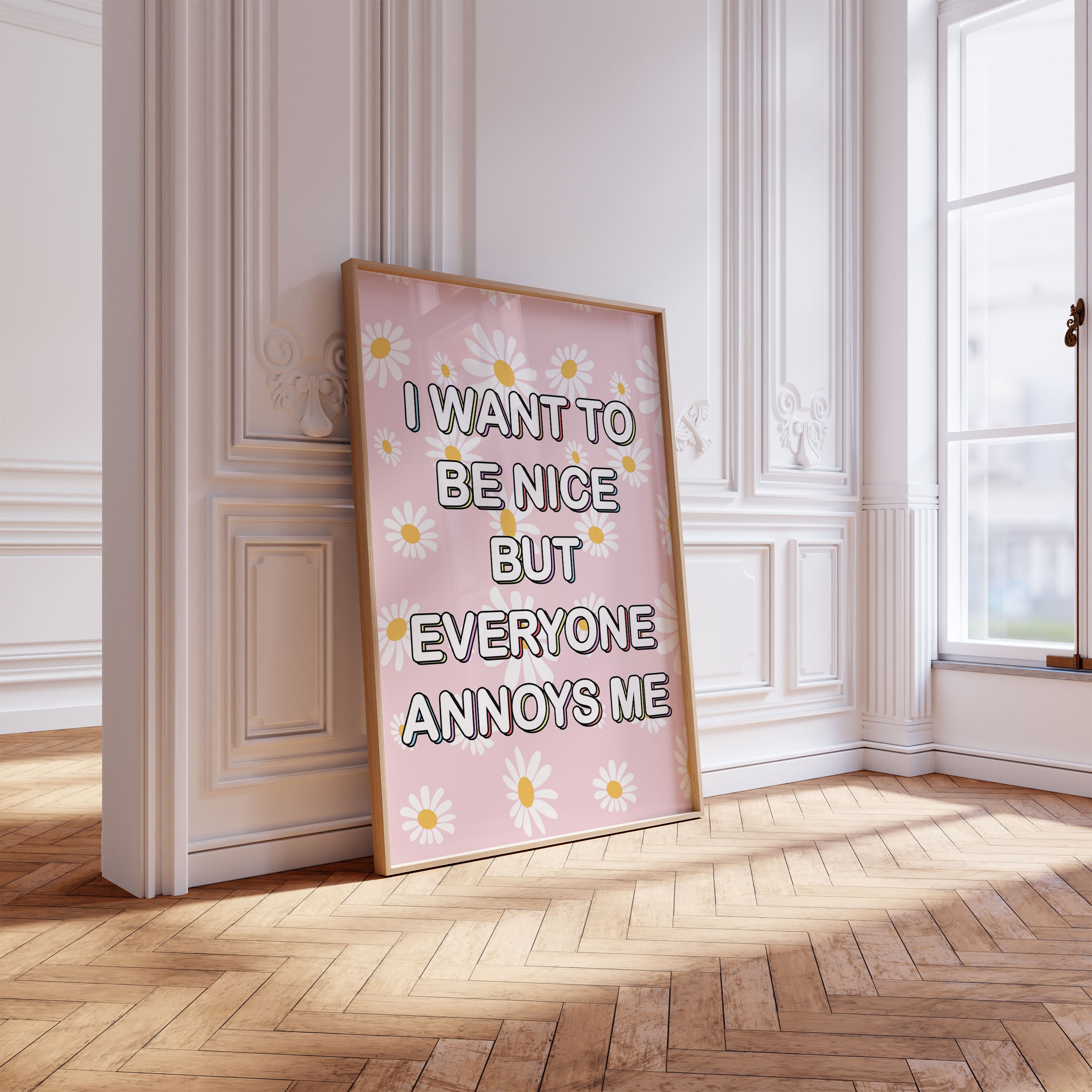 I Want To Be Nice But Everyone Annoys Me Wall Print Funny Quote Poster Art Floral