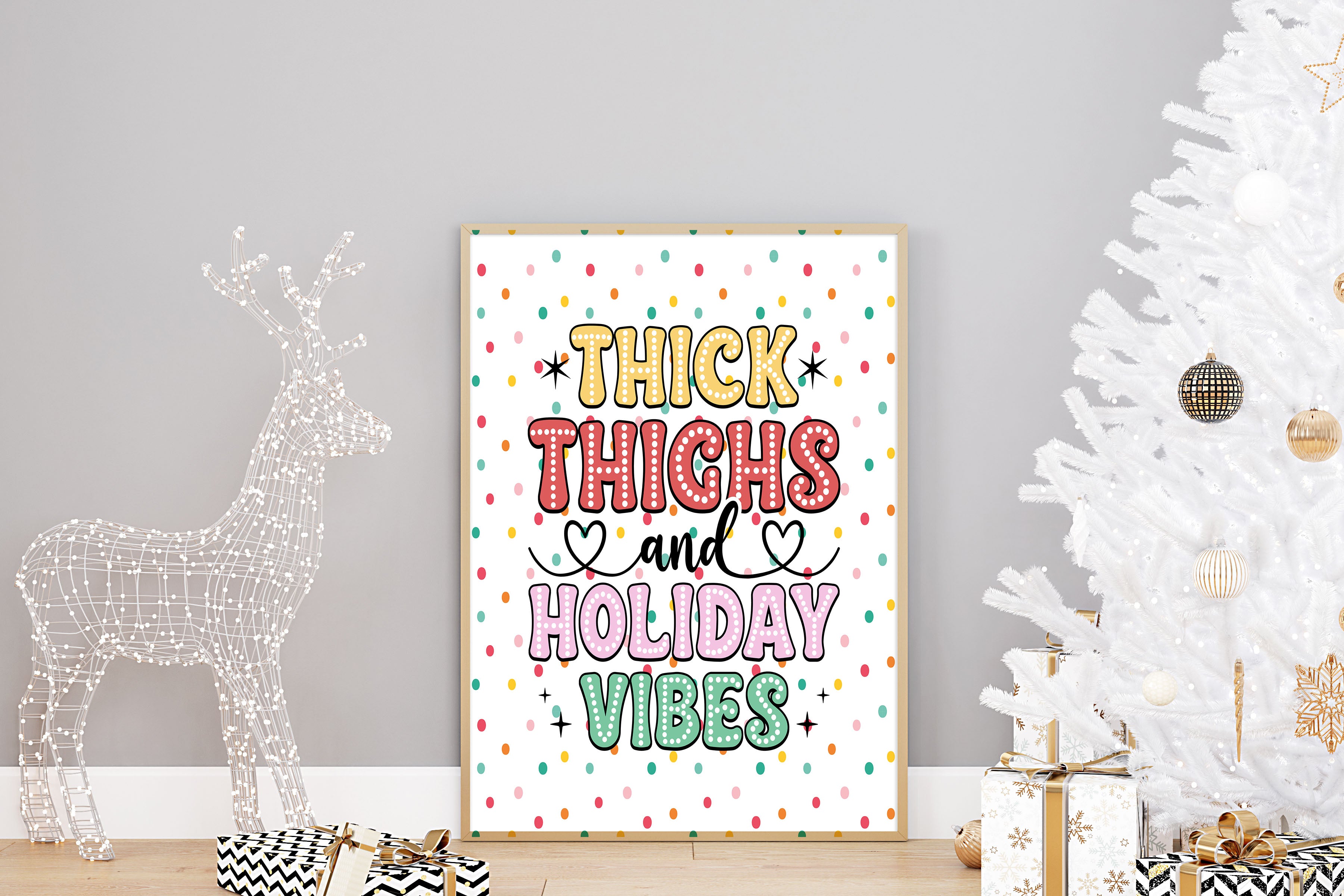 Thick Thighs and Holiday Vibes Funny Wall Print Poster Art White Polka Dots