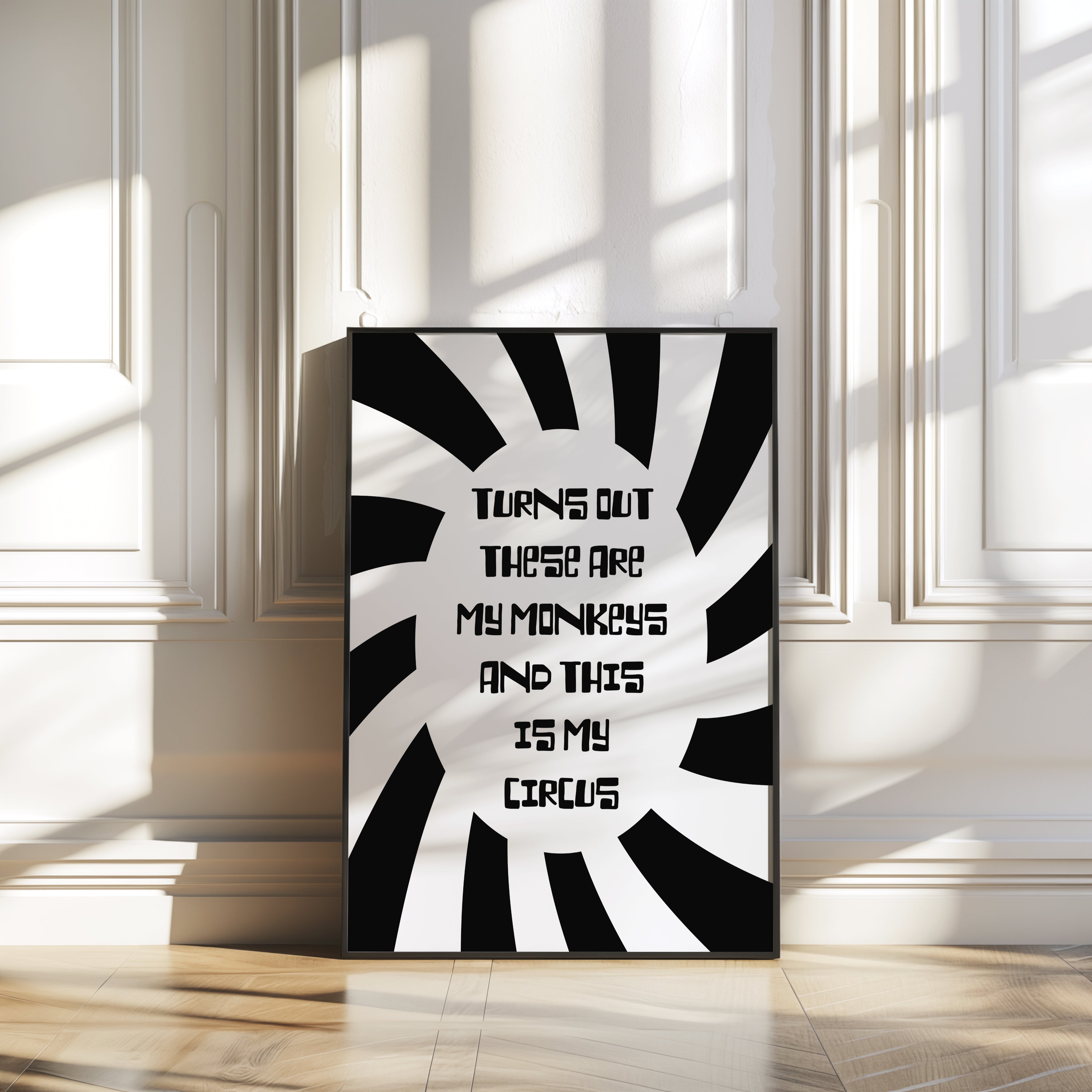 These Are My Monkeys & My Circus Quote Wall Print Poster Art Home Decor Black & White