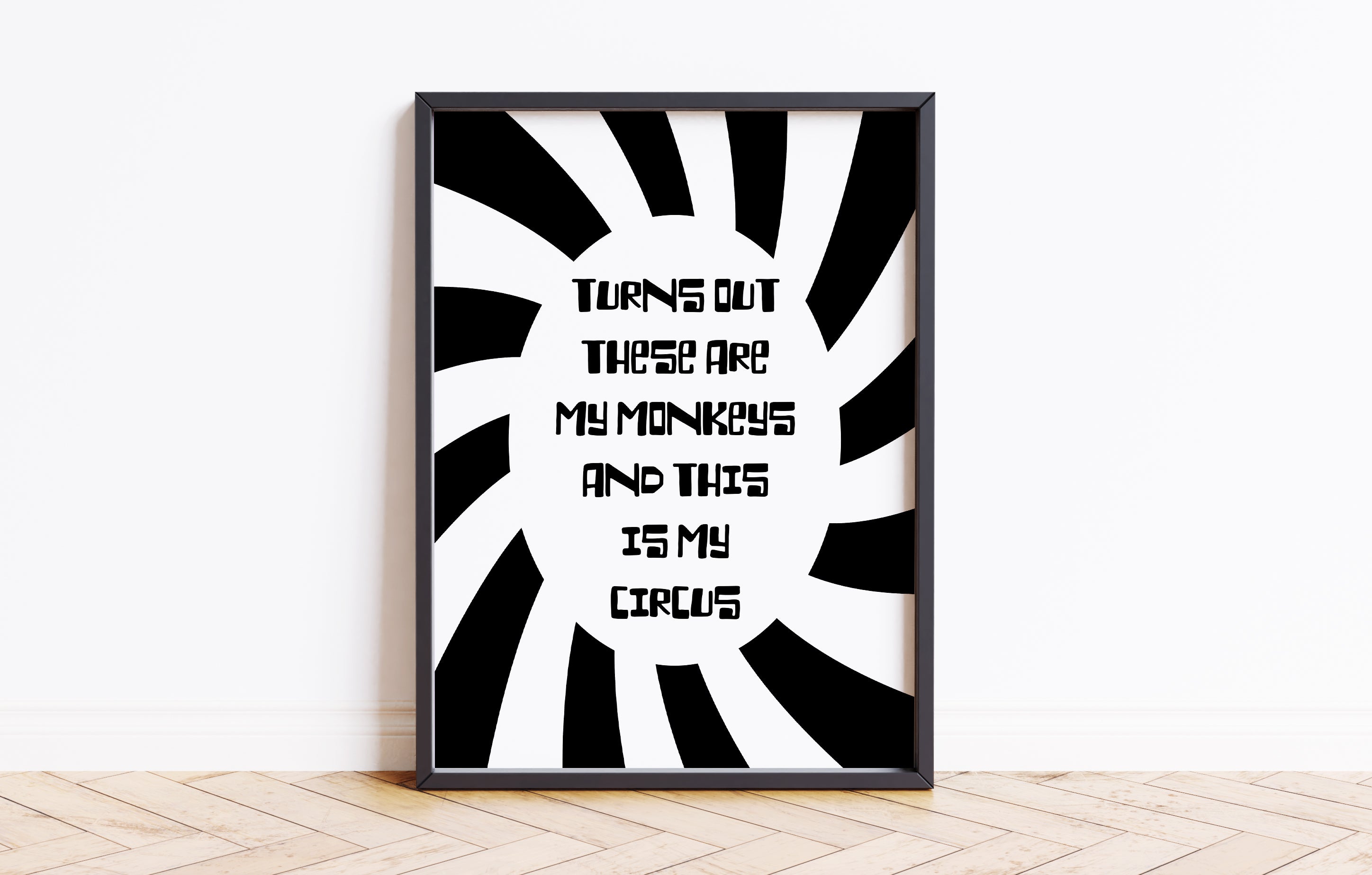 These Are My Monkeys & My Circus Quote Wall Print Poster Art Home Decor Black & White