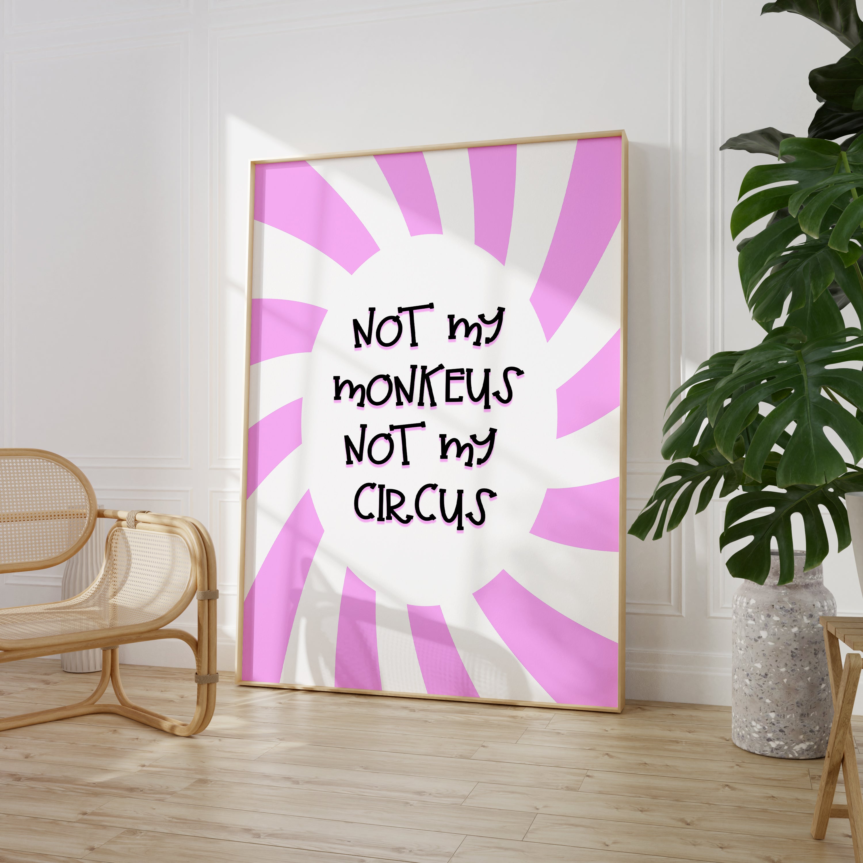 Not My Monkeys Not My Circus Quote Wall Print Poster Art Home Decor Pink & White