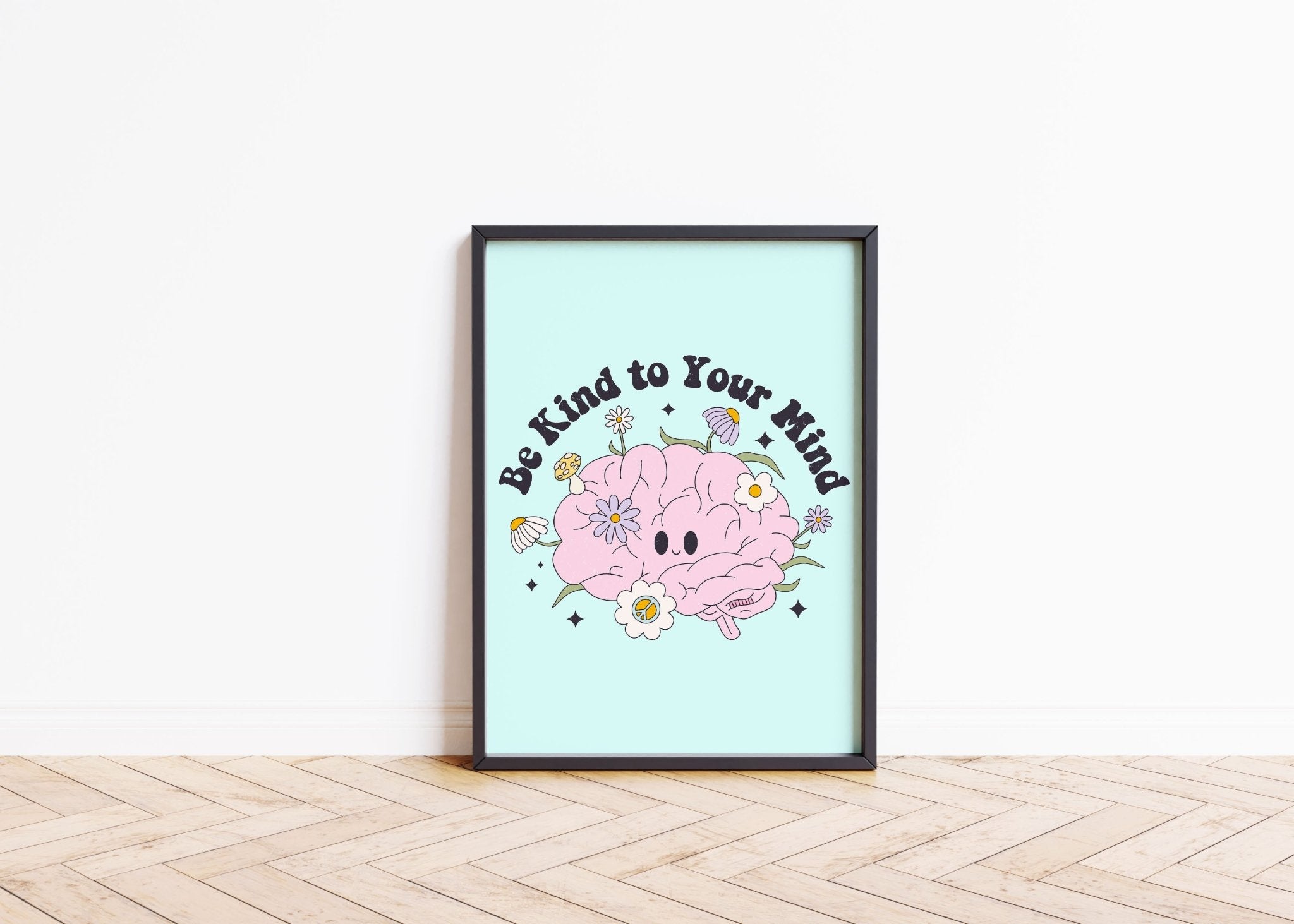 Be Kind To Your Mind Motivational Poster - House of Binky