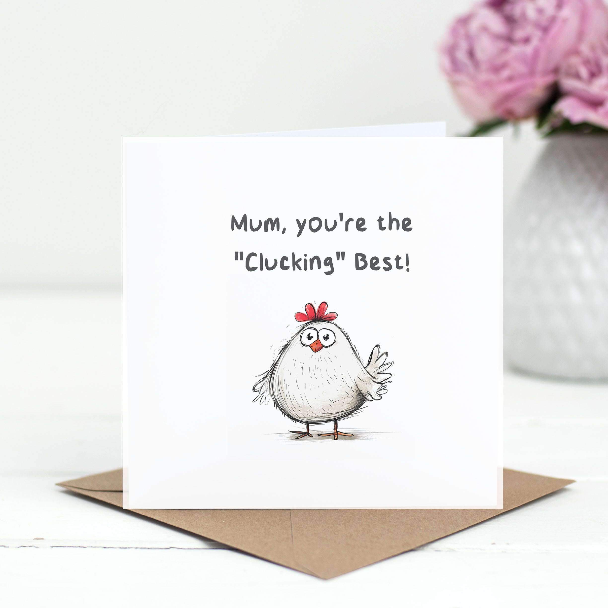 Funny Mum Card – "Mum, You’re the ‘Clucking’ Best!" – Humorous Chicken Illustration