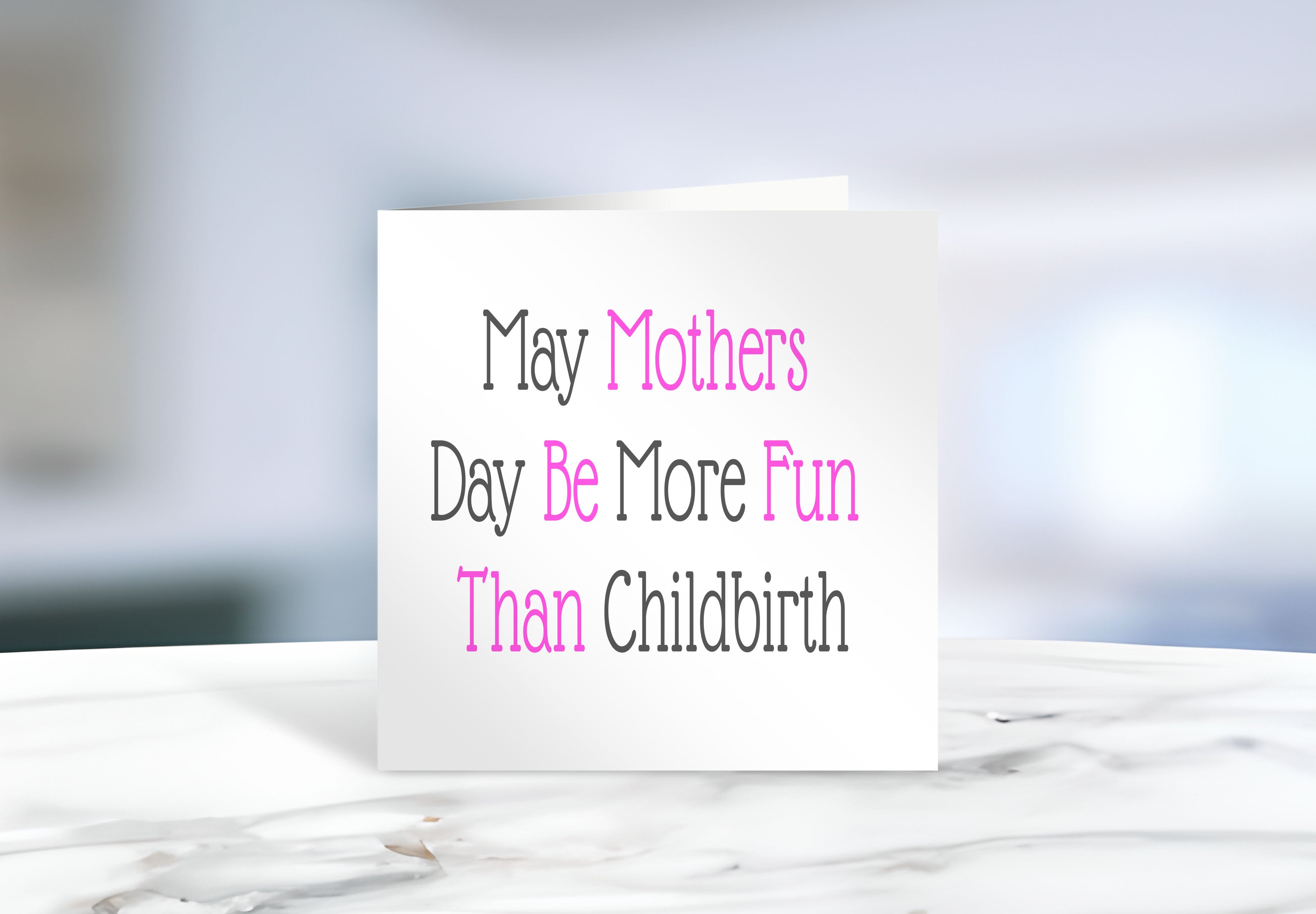 Funny Mother’s Day Card – "May Mother’s Day Be More Fun Than Childbirth" – Bold Pink & Black Text Design