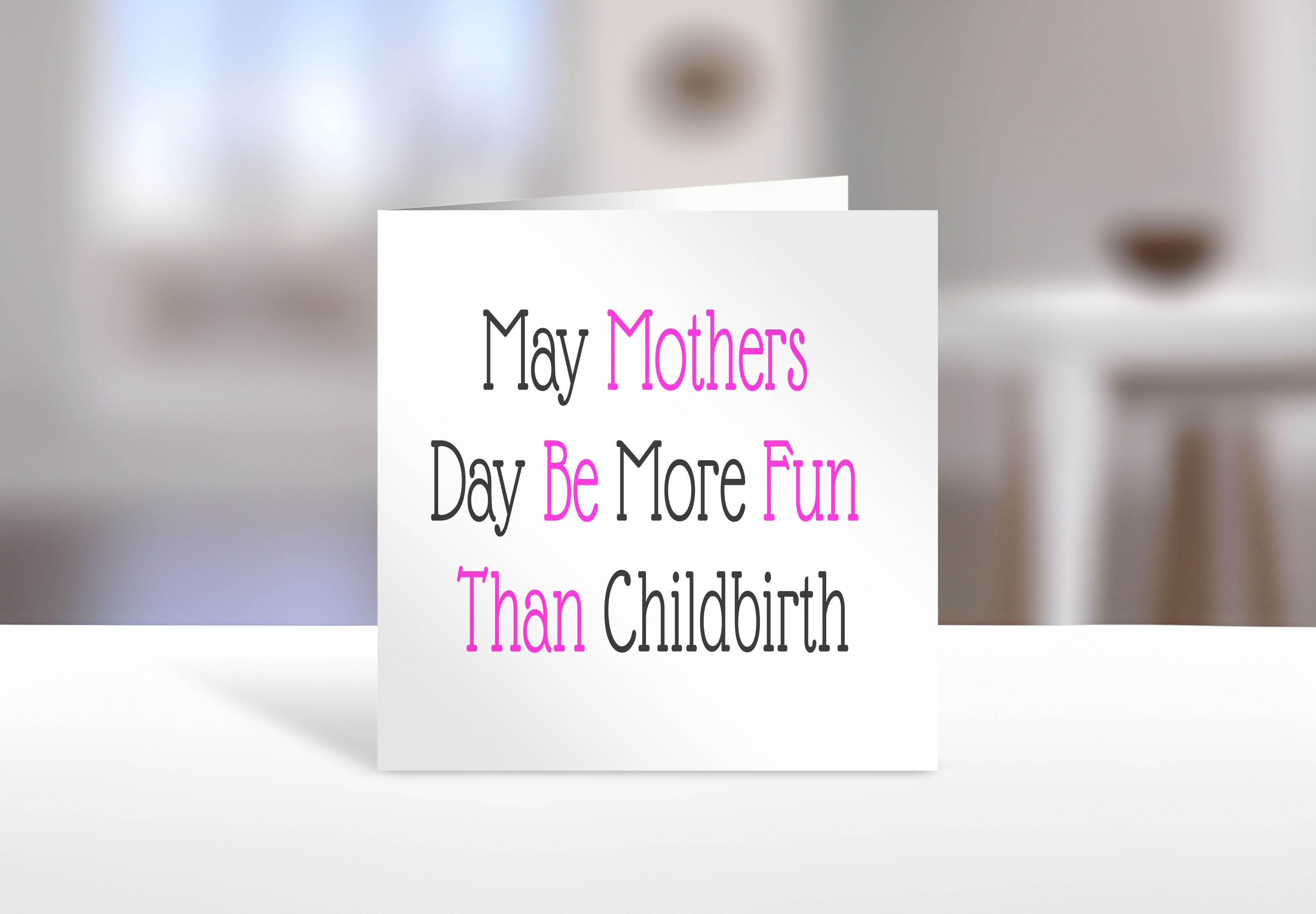 Funny Mother’s Day Card – "May Mother’s Day Be More Fun Than Childbirth" – Bold Pink & Black Text Design