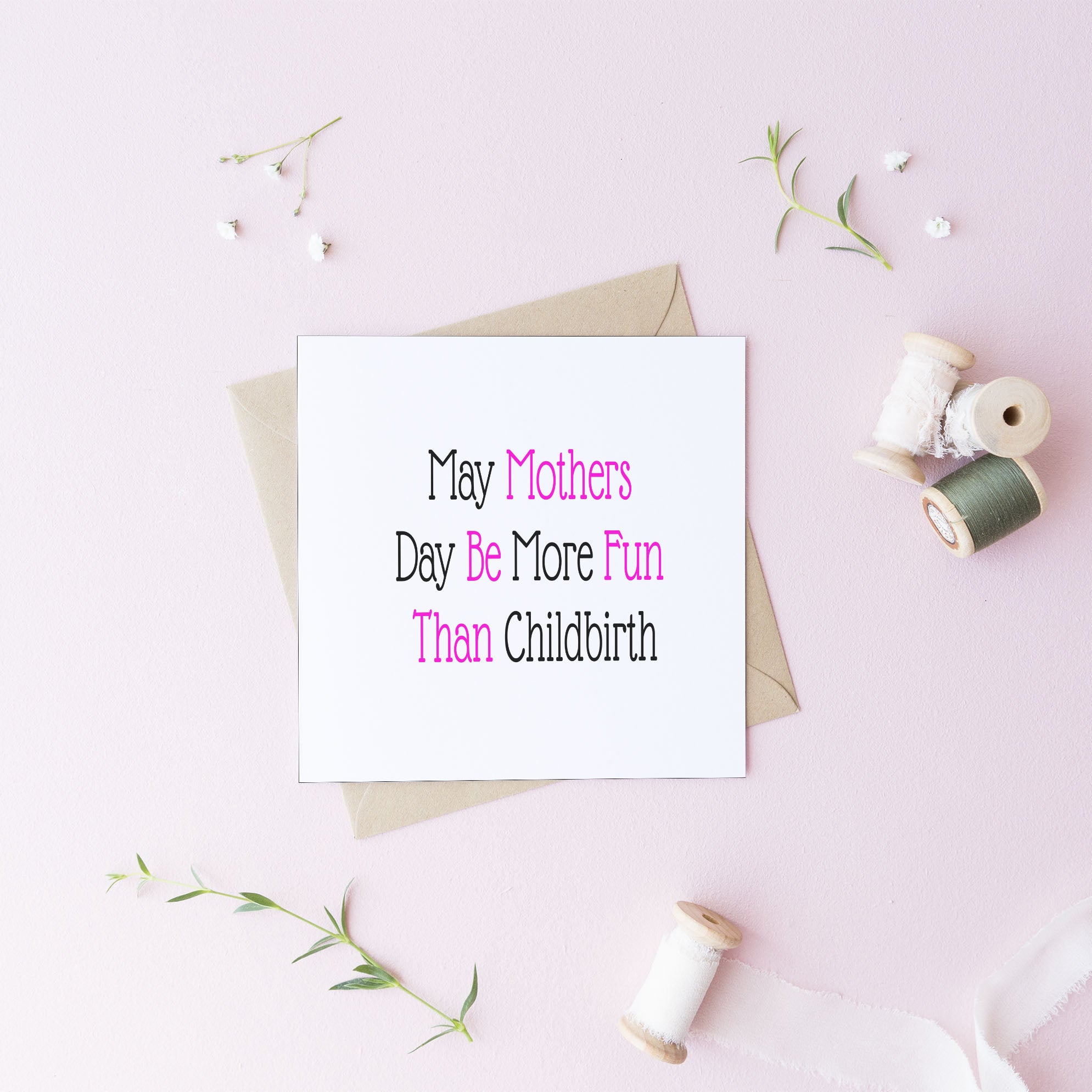Funny Mother’s Day Card – "May Mother’s Day Be More Fun Than Childbirth" – Bold Pink & Black Text Design